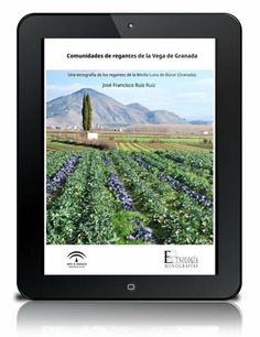 Comunidad de regantes de la Vega de Granada [PDF] : Una etnografía de los regantes de la Media Luna de Búcor (Granada)