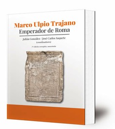 Marco Ulpio Trajano, emperador de Roma : documentos y fuentes para el estudio de su reinado