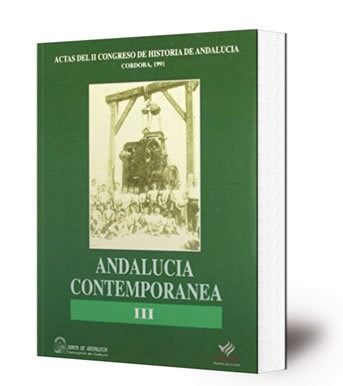 Andalucía contemporánea III : actas del II Congreso de Historia de Andalucía, Córdoba 1991