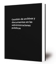 Gestión de archivos y documentos en las administraciones públicas : Palma del Río, del 9 al 12 de noviembre de 1993