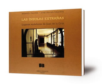 Las ínsulas extrañas : lugares andaluces de Juan de la Cruz