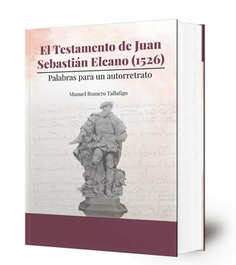 El testamento de Juan Sebastián Elcano (1526) : palabras para un autorretrato