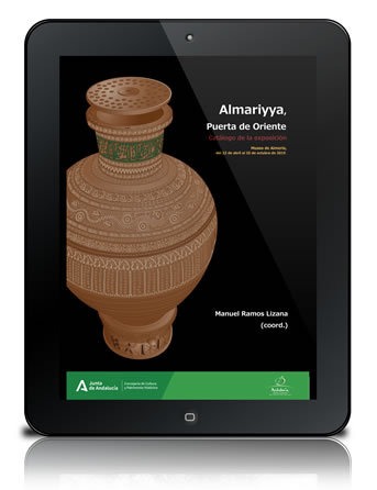 Almariyya, Puerta de Oriente [PDF]: catálogo de la exposición : Museo de Almería, del 22 de abril al 25 de octubre de 2015