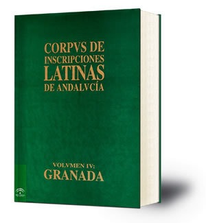 Corpus de inscripciones latinas de Andalucía: Vol. IV. Granada