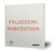 Felicidad museística : marzo - mayo 2015 : Sala El Palmeral, Málaga