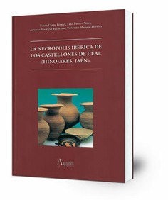 La necrópolis ibérica de Los Castellones de Céal (Hinojares, Jaén)