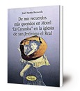 De mis recuerdos más queridos en Motril ; La Caramba en la iglesia de San Jerónimo el Real