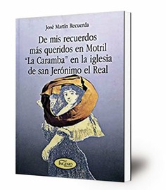 De mis recuerdos más queridos en Motril ; La Caramba en la iglesia de San Jerónimo el Real