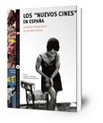 Los "nuevos cines" en España : Ilusiones y desencantos de los años sesenta
