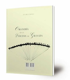 Organería en la Diócesis de Granada : (1492-1625)