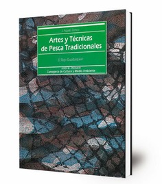 El bajo Guadalquivir : artes y técnicas de pesca tradicionales
