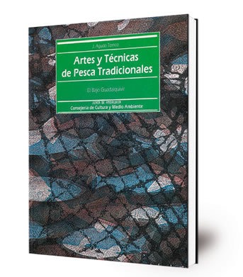 El bajo Guadalquivir : artes y técnicas de pesca tradicionales