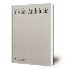 Misión Andalucía : 8 miradas sobre el paisaje rural andaluz