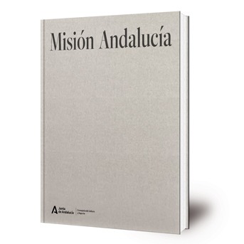 Misión Andalucía : 8 miradas sobre el paisaje rural andaluz