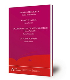 Piedras preciosas ; Como una ola ; Una primavera de melancólicos hallazgos ; La maja robada