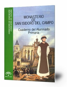 Monasterio de San Isidoro del Campo . Cuaderno del alumnado: primaria