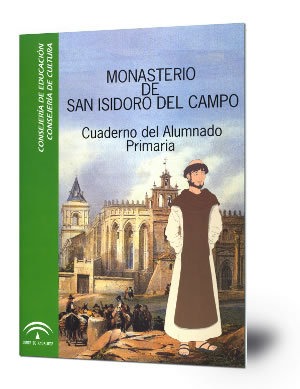 Monasterio de San Isidoro del Campo . Cuaderno del alumnado: primaria
