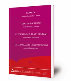 Esparta ; Todo es nocturno ; El viento que trajo cenizas ; El lodazal de los cangrejos