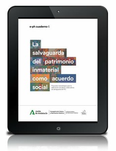 La salvaguarda del patrimonio inmaterial como acuerdo social [PDF]: propuesta metodológica para la elaboración de planes colaborativos de salvaguarda del PCI