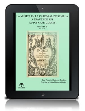 La música en la Catedral de Sevilla a través de sus autos capitulares [PDF]. Volumen II, 1671-1720