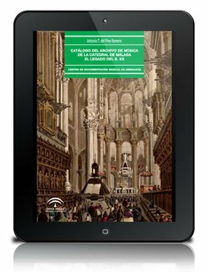 Catálogo del Archivo de Música de la Catedral de Málaga: el Legado del s.XX [PDF]