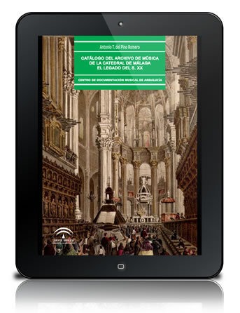 Catálogo del Archivo de Música de la Catedral de Málaga: el Legado del s.XX [PDF]
