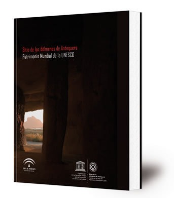 Sitio de los Dólmenes de Antequera : Patrimonio Mundial de la Unesco