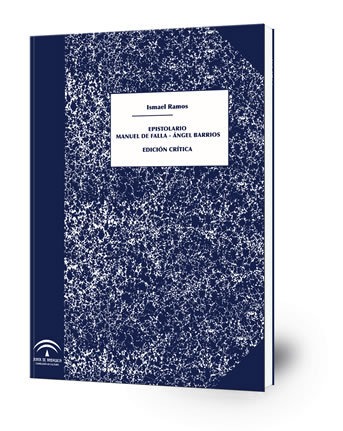 Epistolario Manuel de Falla - Ángel Barrios : edición crítica