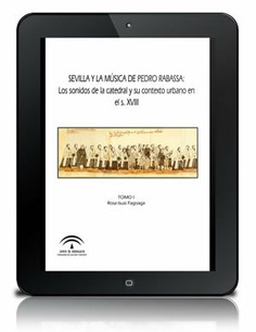 Sevilla y la música de Pedro Rabassa [PDF]: los sonidos de la Catedral de Sevilla y su contexto urbano en el siglo XVIII