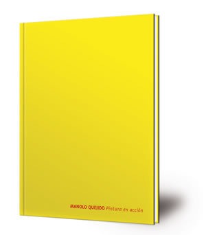 Manolo Quejido : pintura en acción