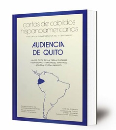 Cartas de cabildos hispanoamericanos. Audiencia de Quito : siglos XVI-XIX