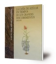 La caña de azúcar en tiempos de los grandes descubrimientos (1450-1550) : actas del primer seminario internacional, Casa de la Palma, Motril, 25-28 de septiembre 1989