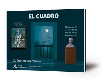 El cuadro : un cuento en el Museo de Bellas Artes de Granada