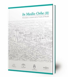 In medio orbe II : personajes y avatares de la I Vuelta al Mundo : actas del II Congreso Internacional sobre la I Vuelta al Mundo, celebrado en Sanlúcar de Barrameda, (Cádiz), los días 20 y 21 de septiembre de 2017