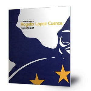 Rogelio López Cuenca : Bienvenidos