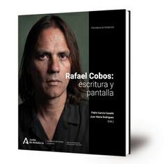 Rafael Cobos: escritura y pantalla