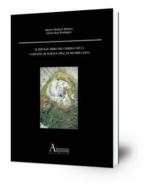 El hipogeo ibero del Cerrillo de la compañía de Hornos (Peal de Becerro, Jaén)