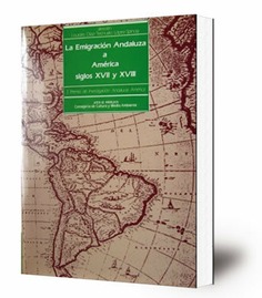 La emigración andaluza a América : siglos XVII y XVIII