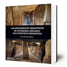 Los monumentos megalíticos de Antequera (Málaga): una propuesta biográfica