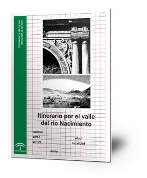 Itinerario por el valle del río Nacimiento: Cuaderno del Alumnado. Educación Secundaria Obligatoria
