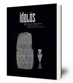 Ídolos : miradas milenarias desde el extremo suroccidental de Europa : catálogo