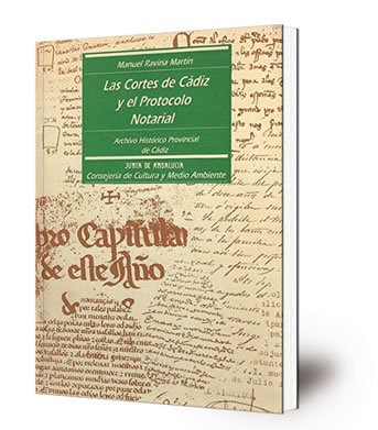 Las Cortes de Cádiz y el protocolo notarial : Archivo Histórico Provincial de Cádiz