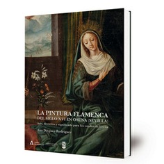 La pintura flamenca del siglo XVI en Osuna (Sevilla) [2ª Ed.] : arte, devoción y significado para los condes de Ureña