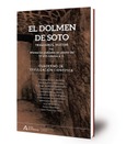 El Dolmen de Soto : Trigueros, Huelva : memorias grabadas en piedra del IV al II milenio a.C.