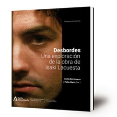 Desbordes : una exploración de la obra de Isaki Lacuesta