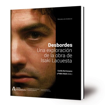 Desbordes : una exploración de la obra de Isaki Lacuesta