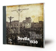 Sevilla 1930: fiestas de primavera de la Exposición del 29 : Colección Fernando Carmona Díaz en el Archivo General de Andalucía
