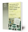 Innovaciones en la agricultura en los primeros tiempos del mundo islámico : difusión de los distintos cultivos y técnicas agrícolas del año 700 al 1100