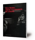 Chris Marker : retorno a la "inmemoria" del "cineasta"