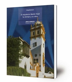El arquitecto Martín Noel : su tiempo y su obra